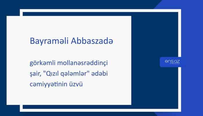 Bayraməli Abbaszadə