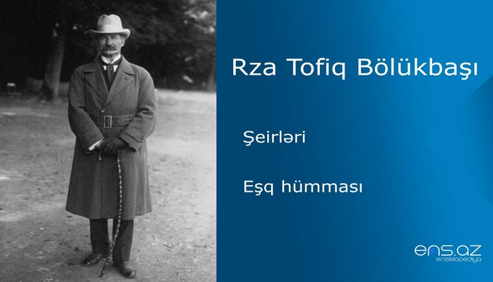 Rza Tofiq Bölükbaşı - Eşq hümması
