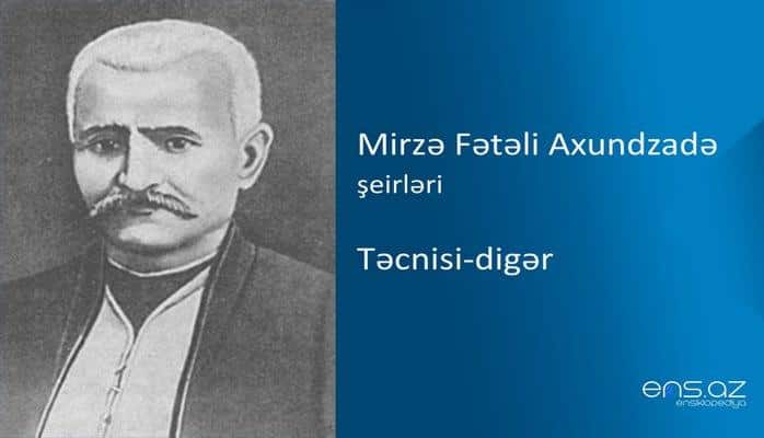 Mirzə Fətəli Axundzadə - Təcnisi-digər