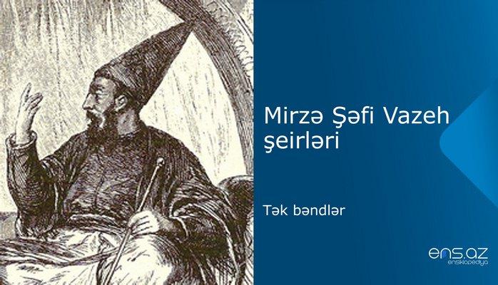 Mirzə Şəfi Vazeh - Tək bəndlər