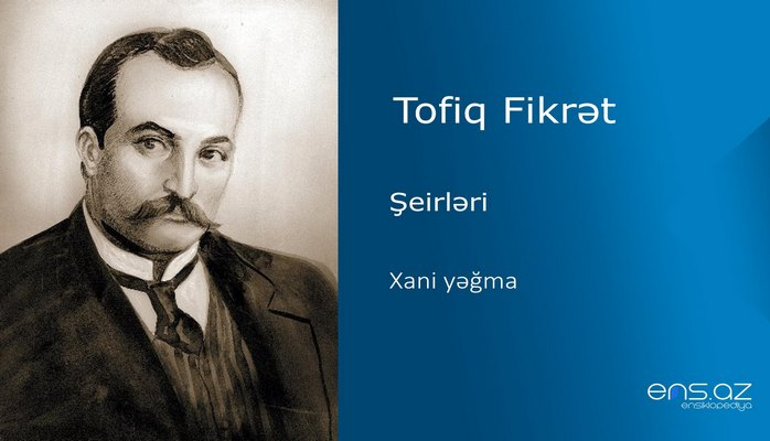 Tofiq Fikrət - Xani yəğma