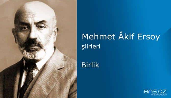 Mehmet Akif Ersoy - Birlik