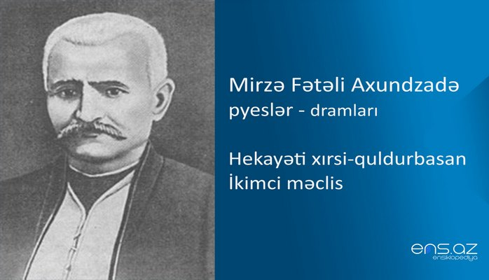 Mirzə Fətəli Axundzadə - Hekayəti xırsi-quldurbasan/İkimci məclis