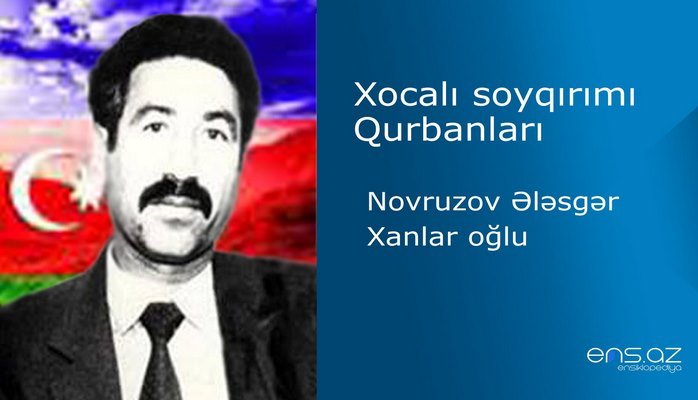 Novruzov Ələsgər Xanlar oğlu
