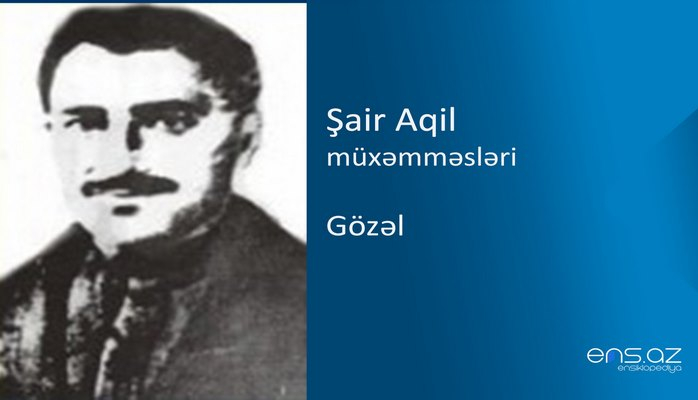 Şair Aqil - Gözəl