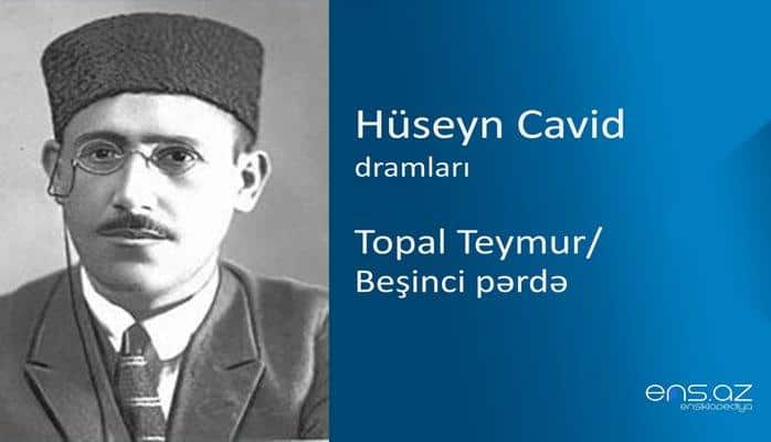 Hüseyn Cavid - Topal Teymur/Birinci pərdə