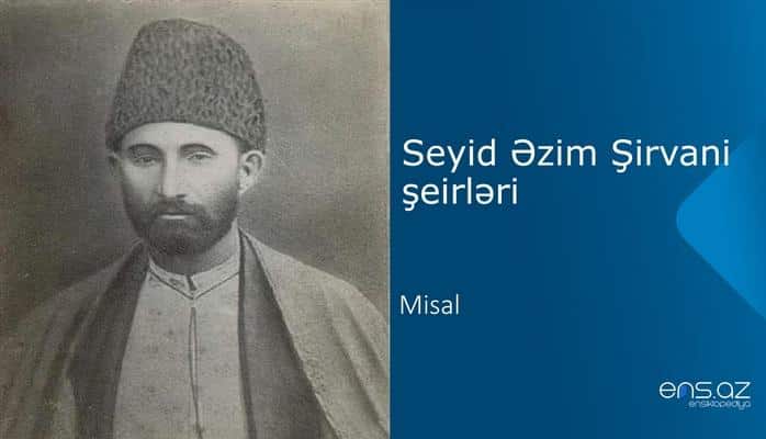 Seyid Əzim Şirvani - Misal