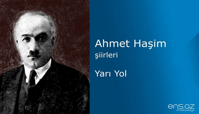 Ahmet Haşim - Yarı Yol