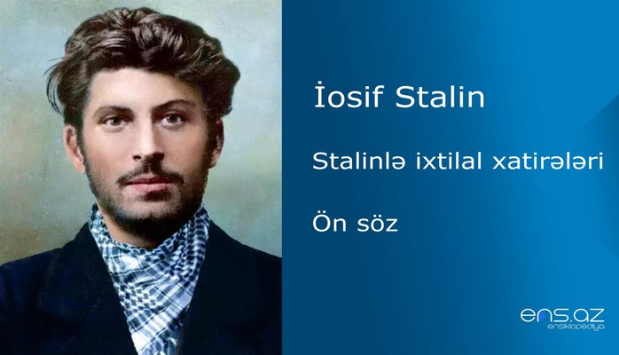 İosif Stalin - Stalinlə ixtilal xatirələri/Ön söz