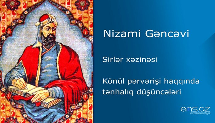 Nizami Gəncəvi - Sirlər xəzinəsi/Könül pərvərişi haqqında tənhalıq düşüncələri