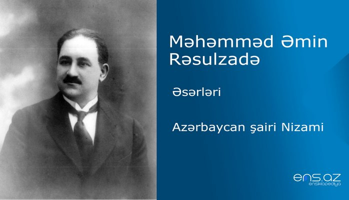 Məhəmməd Əmin Rəsulzadə - Azərbaycan şairi Nizami