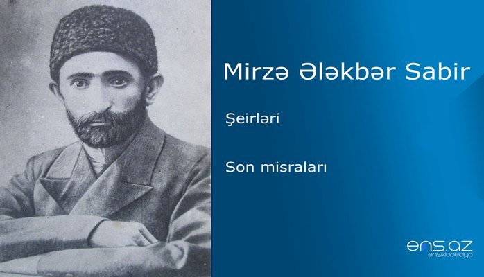 Mirzə Ələkbər Sabir - Son misraları