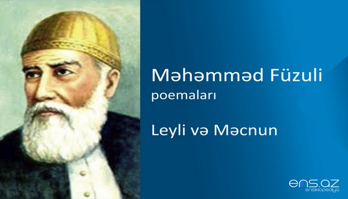Məhəmməd Füzuli - Leyli və Məcnun