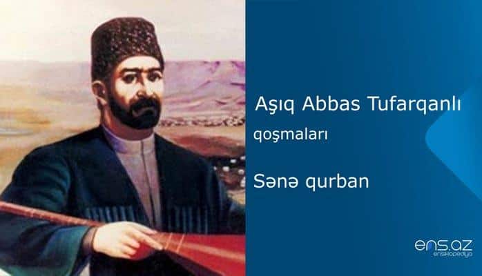 Aşıq Abbas Tufarqanlı - Sənə qurban