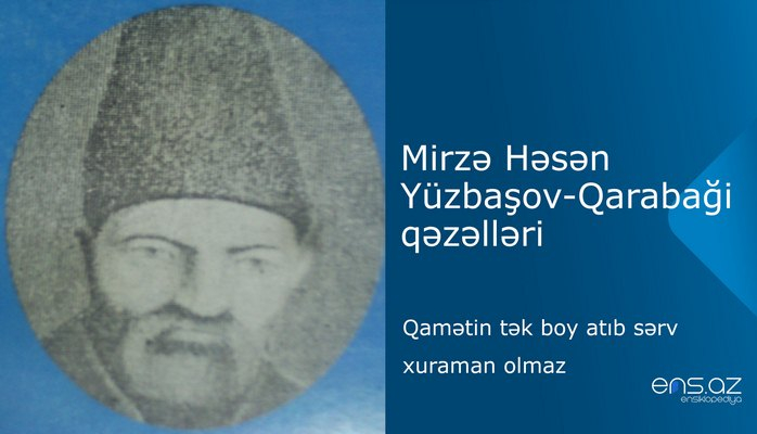 Mirzə Həsən Yüzbaşov-Qarabaği - Qamətin tək boy atıb sərv xuraman olmaz