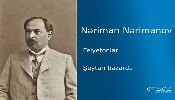 Nəriman Nərimanov - Şeytan bazarda