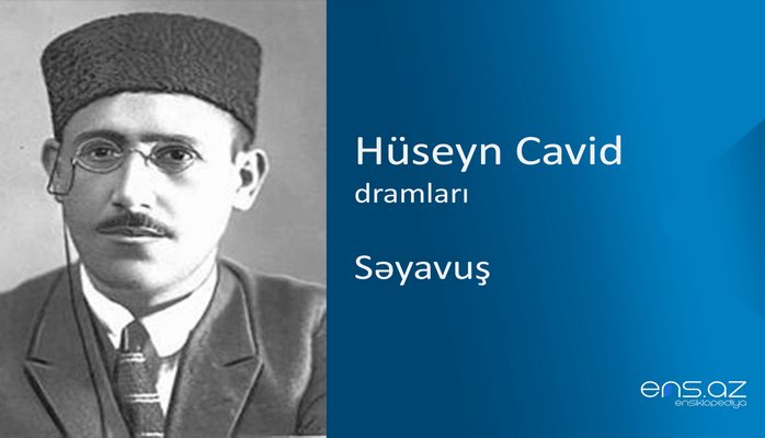 Hüseyn Cavid - Səyavuş