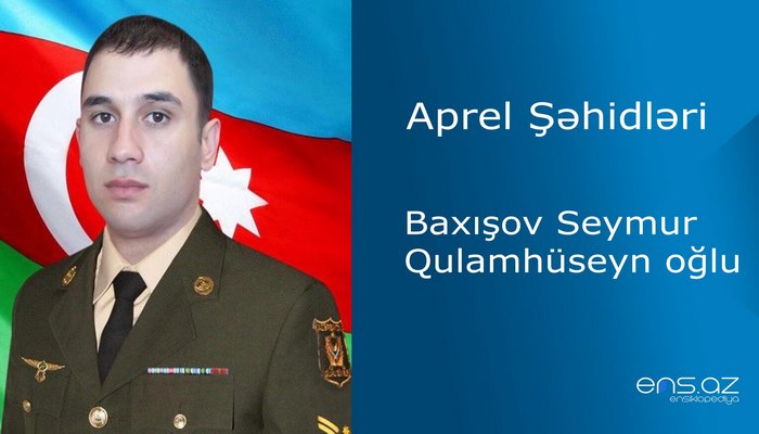 Seymur Baxışov Qulamhüseyn oğlu