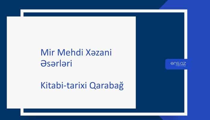 Mir Mehdi Xəzani - Kitabi-tarixi Qarabağ