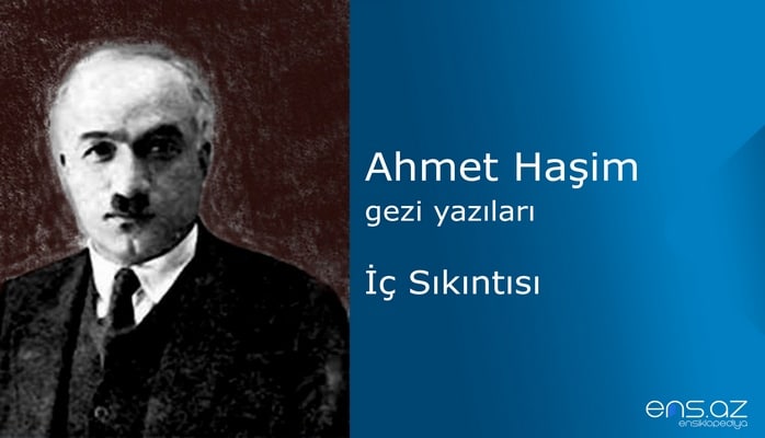 Ahmet Haşim - İç Sıkıntısı