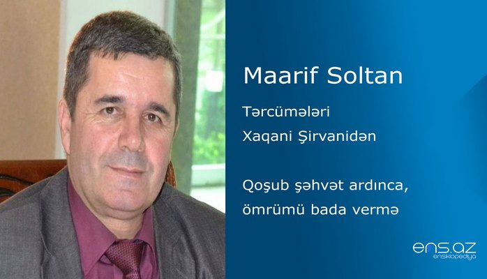 Maarif Soltan - Qoşub şəhvət ardınca, ömrümü bada vermə