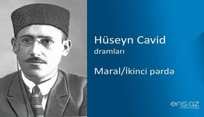 Hüseyn Cavid - Maral/İkinci pərdə