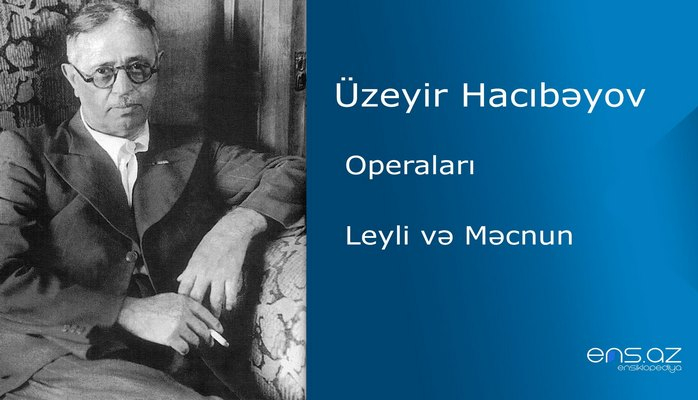 Üzeyir Hacıbəyov - Leyli və Məcnun