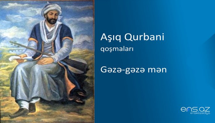 Aşıq Qurbani - Gəzə-gəzə mən