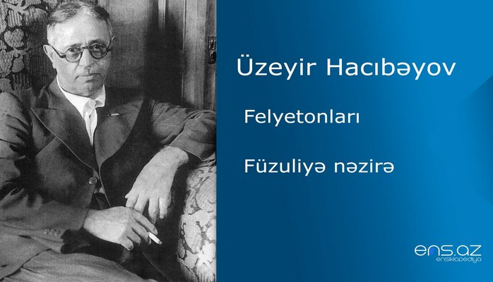 Üzeyir Hacıbəyov - Füzuliyə nəzirə
