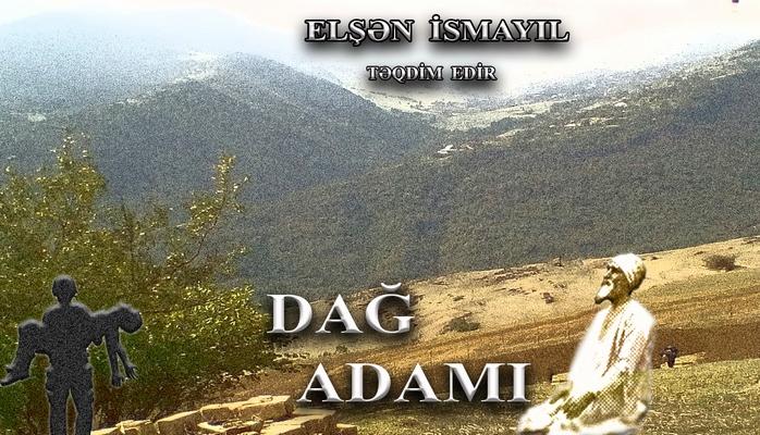 Elşən İsmayıl - Dağ adamı...