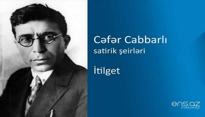 Cəfər Cabbarlı - İtilget