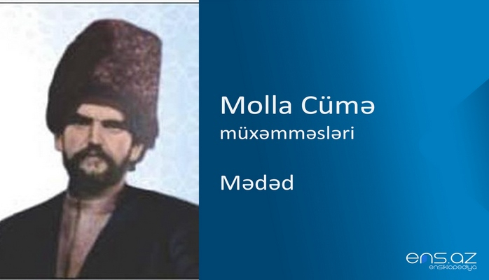 Molla Cümə - Mədəd