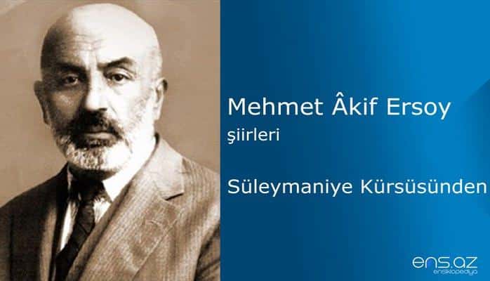 Mehmet Akif Ersoy - Süleymaniye Kürsüsünden