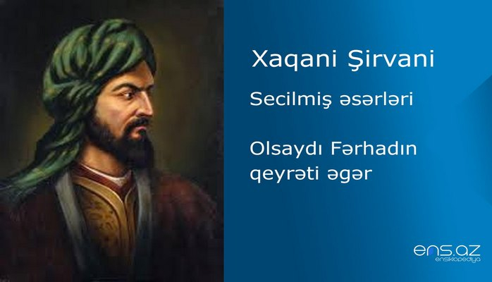Xaqani Şirvani - Olsaydı Fərhadın qeyrəti əgər