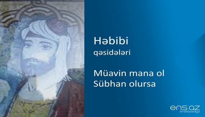 Həbibi - Müavin mana ol Sübhan olursa