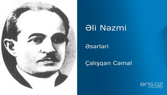 Əli Nəzmi - Çalışqan Cəmal