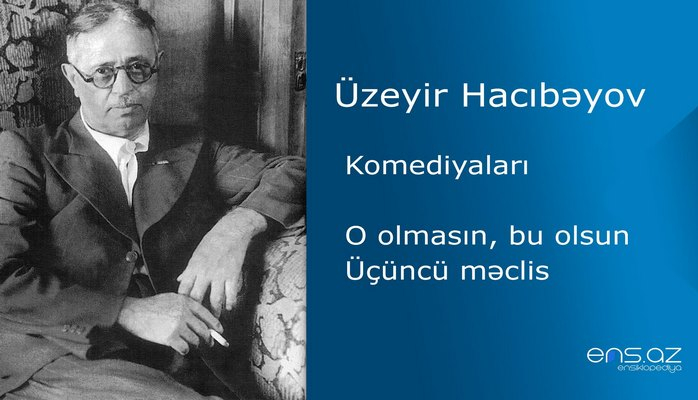 Üzeyir Hacıbəyov - O olmasın, bu olsun/Üçüncü məclis