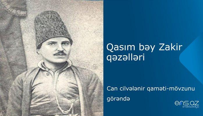 Qasım bəy Zakir - Can cilvələnir qaməti-mövzunu görəndə