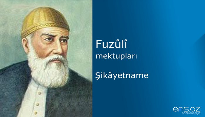 Fuzuli - Şikayetname