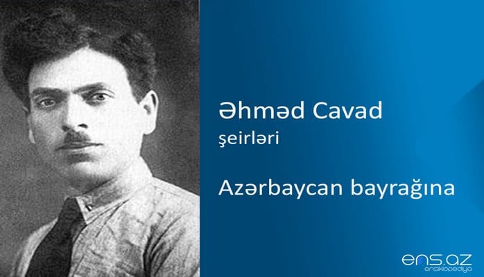 Əhməd Cavad - Azərbaycan bayrağına