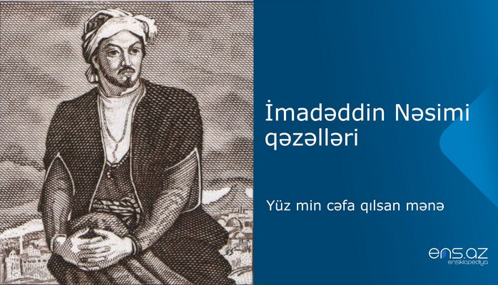 İmadəddin Nəsimi - Yüz min cəfa qılsan mənə