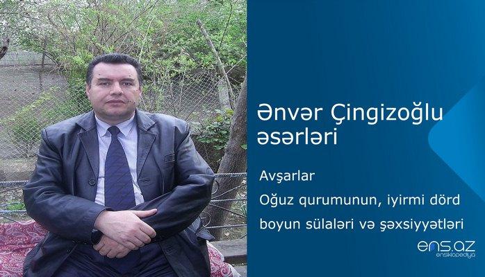 Ənvər Çingizoğlu - Avşarlar/Oğuz qurumunun, iyirmi dörd boyun sülaləri və şəxsiyyətləri