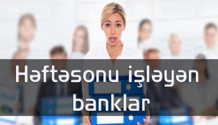 Şənbə günləri işləyən banklar