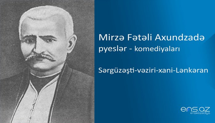 Mirzə Fətəli Axundzadə - Sərgüzəşti-vəziri-xani-Lənkəran