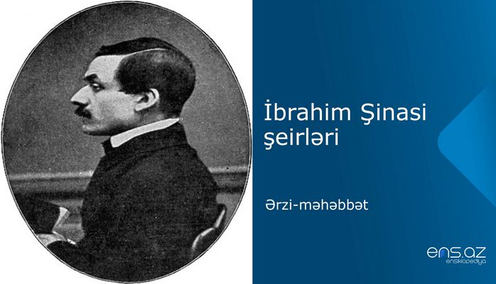 İbrahim Şinasi - Ərzi-məhəbbət