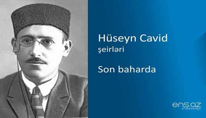 Hüseyn Cavid - Son baharda