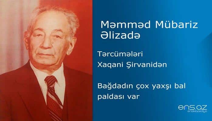 Məmməd Mübariz Əlizadə - Bağdadın çox yaxşı bal paldası var