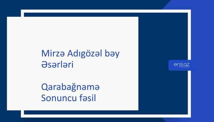 Mirzə Adıgözəl bəy - Qarabağnamə/Sonuncu fəsil