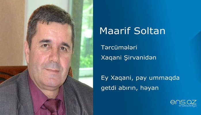Maarif Soltan - Ey Xaqani, pay ummaqda getdi abırın, həyan