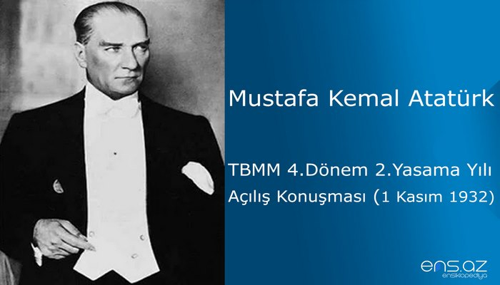 Mustafa Kemal Atatürk - TBMM açılış konuşmaları